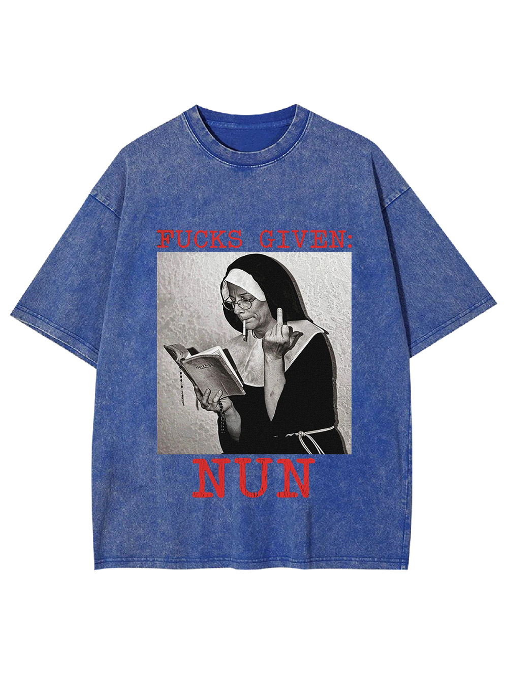 Fucks Given: Nun Washed Tshirt