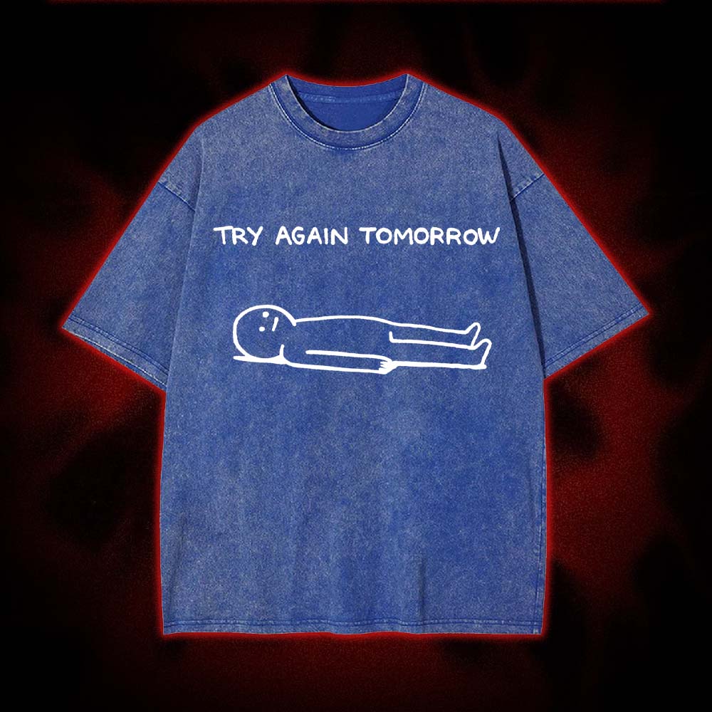 Try Again Tomorrow Washed Tshirt