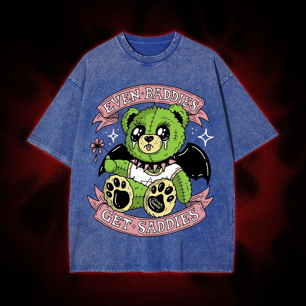 Even Baddies Get Saddies Washed Tshirt