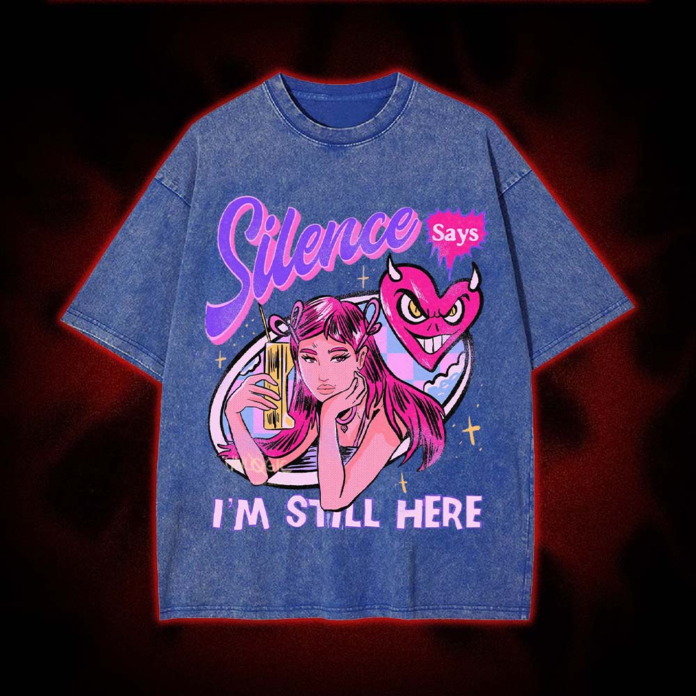 Silence Says I'm Still Here Washed Tshirt