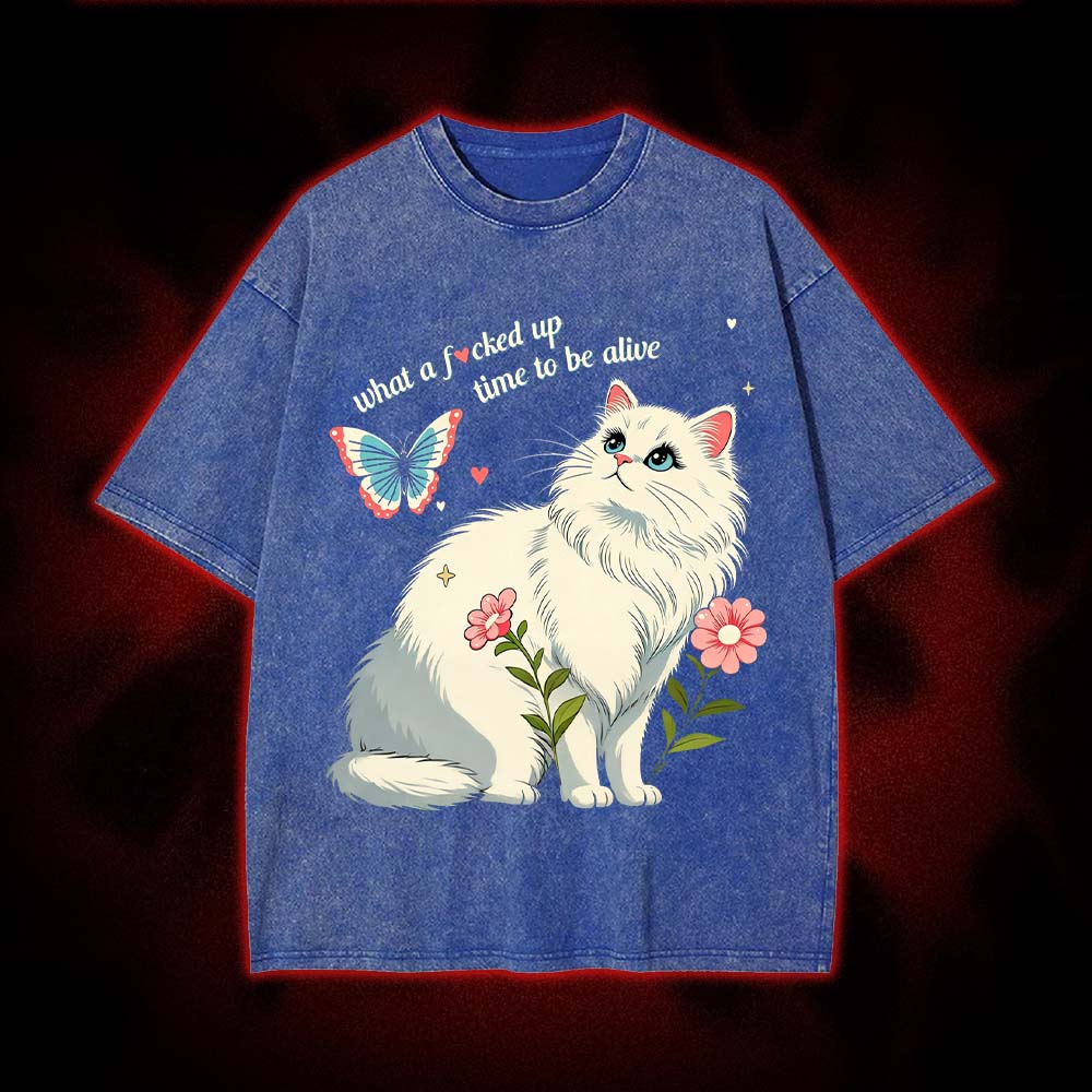 What A F*cked Up Time To Be Alive Washed Tshirt