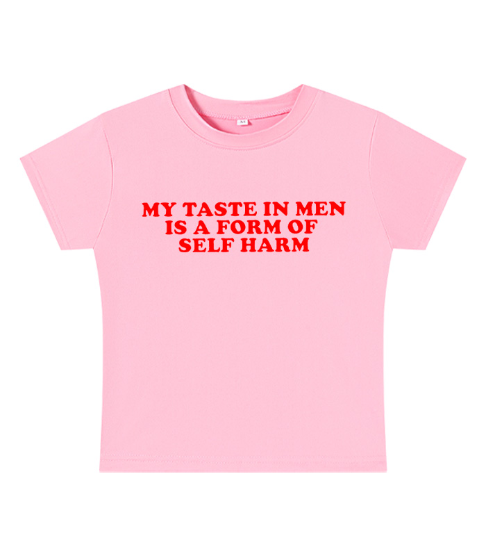My Taste in Men Is a Form of Self Harm Y2K Baby Tee