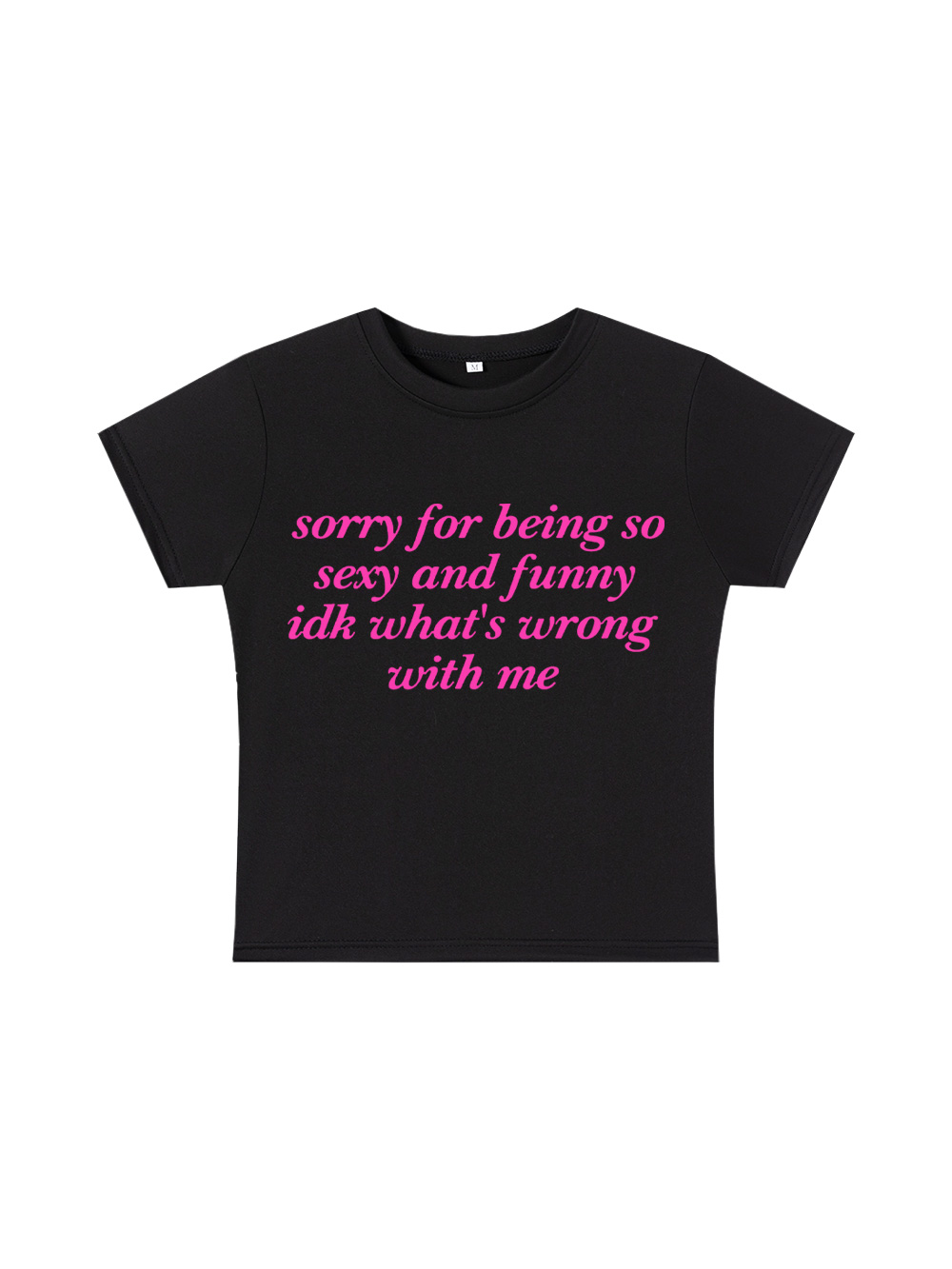 Sorry for Being So Sexy and Funny Y2K Baby Tee