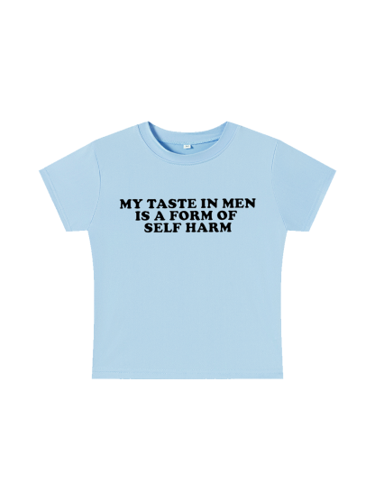 My Taste in Men Is a Form of Self Harm Y2K Baby Tee