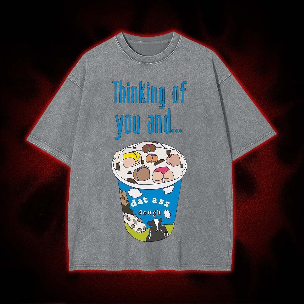 Thinking Of You And Washed Tshirt