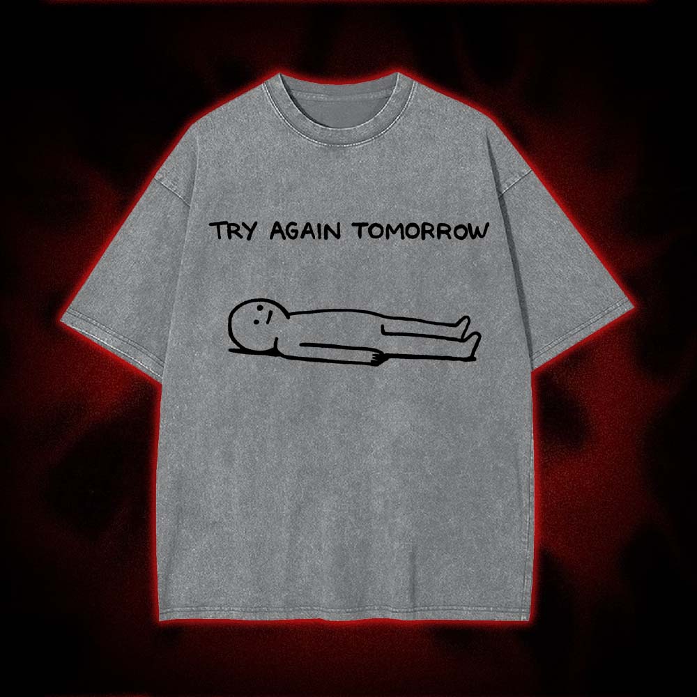 Try Again Tomorrow Washed Tshirt