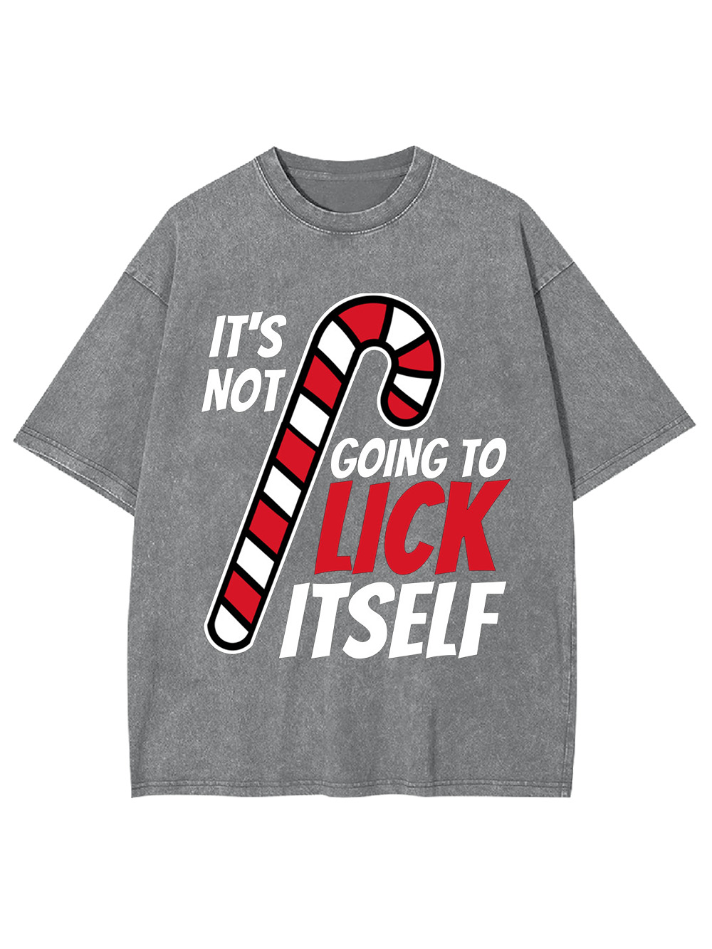 It's not going to lick itself Washed Tshirt