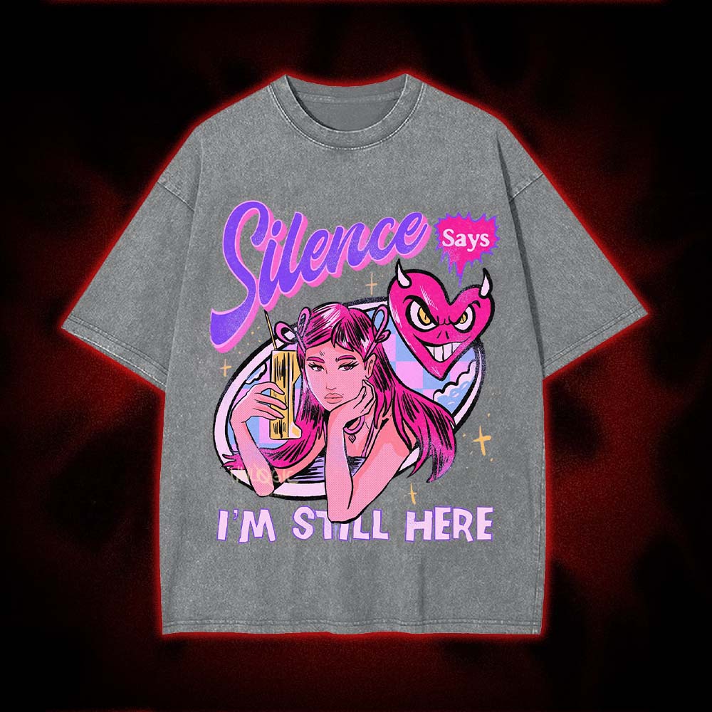 Silence Says I'm Still Here Washed Tshirt
