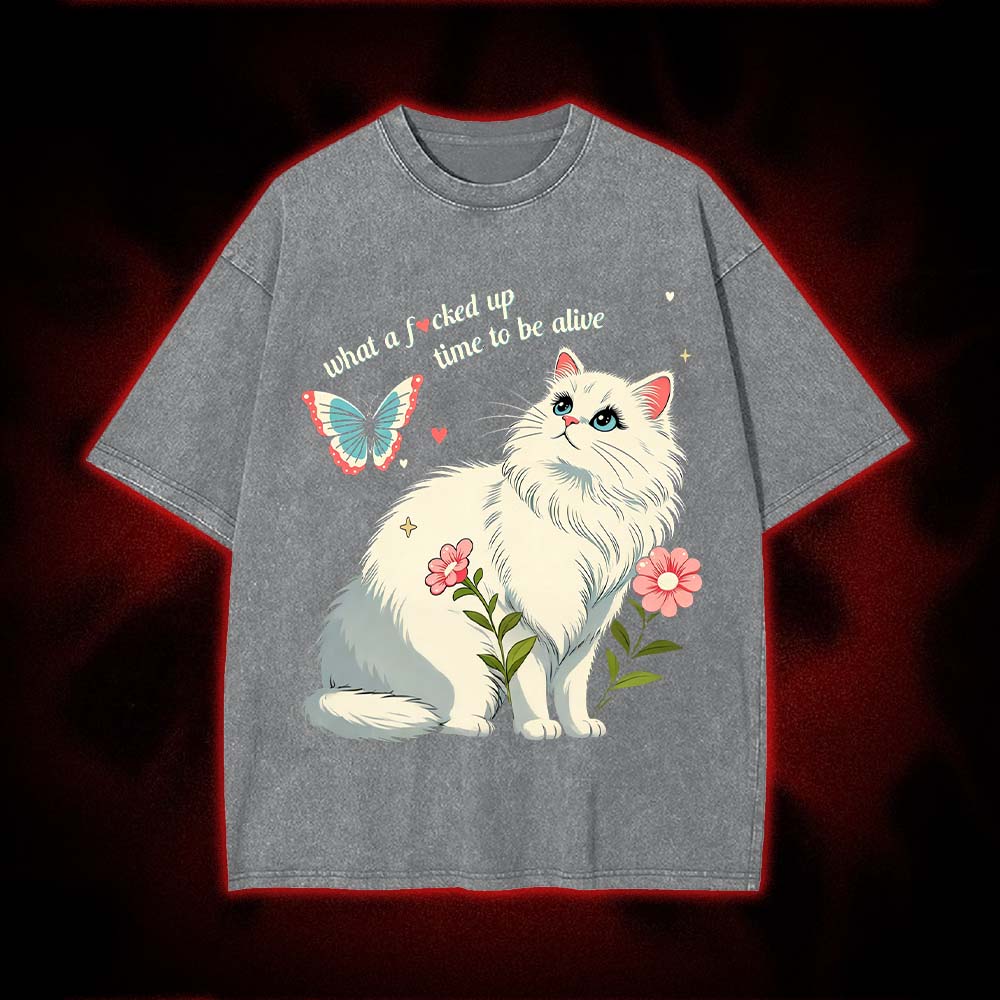 What A F*cked Up Time To Be Alive Washed Tshirt