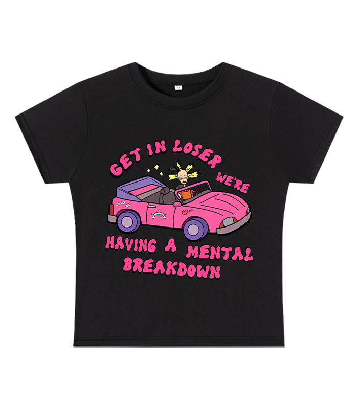 Get In Loser We're Having A Mental Sreakdown Y2k Baby Tee