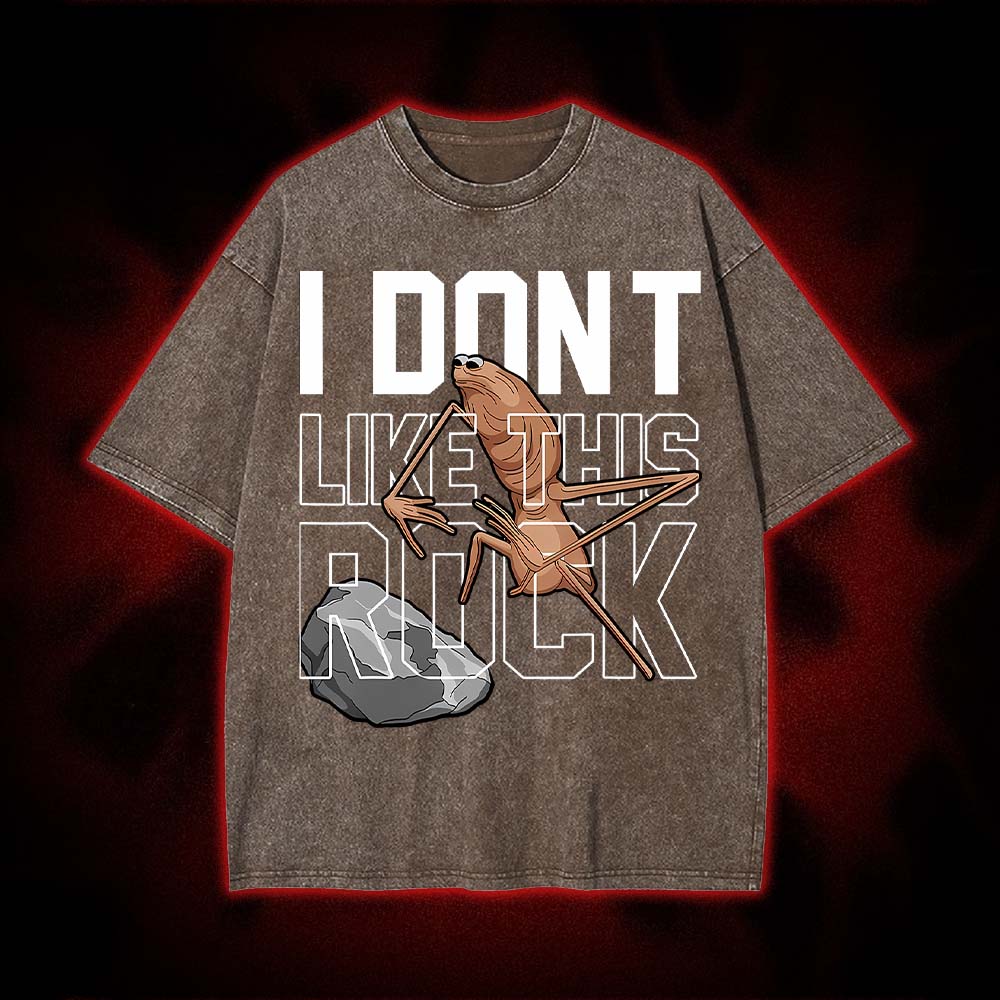 I Don't Like This Rock Washed Tshirt