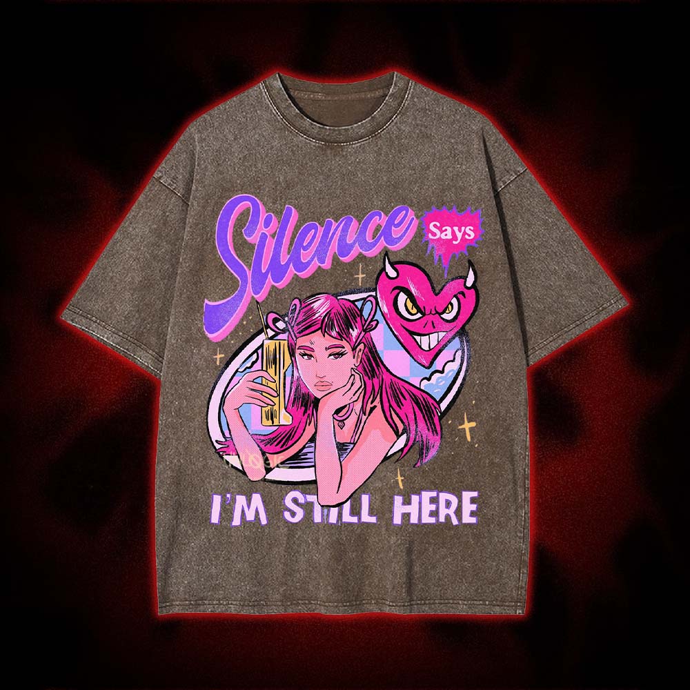 Silence Says I'm Still Here Washed Tshirt