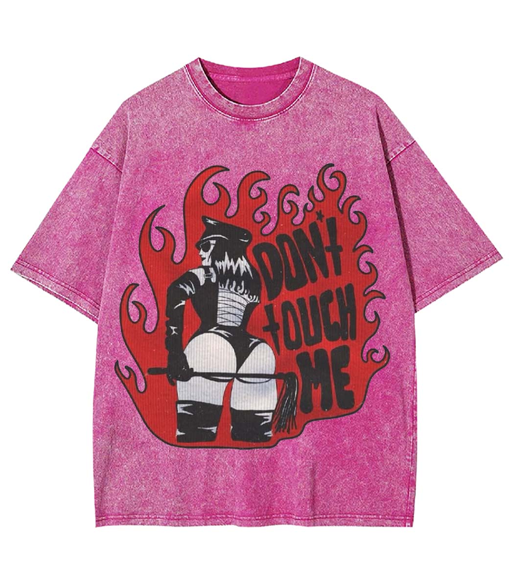 Don't Touch Me Washed Tshirt
