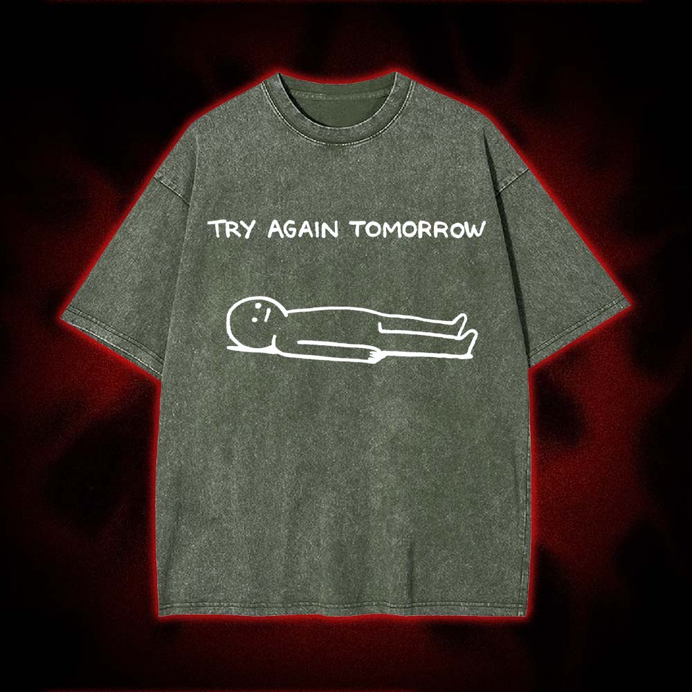Try Again Tomorrow Washed Tshirt