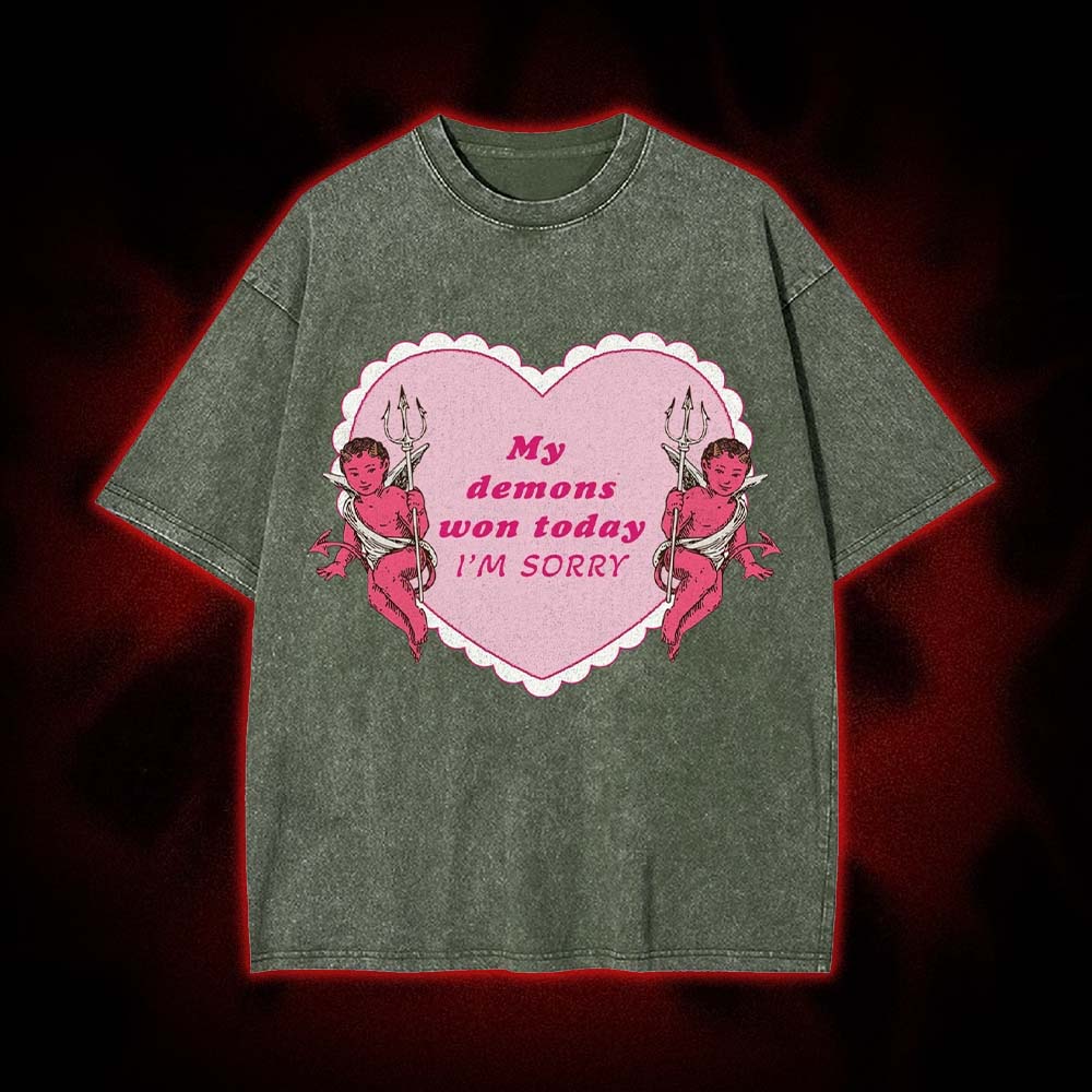 My Demons Won Today I'm Sorry Washed Tshirt