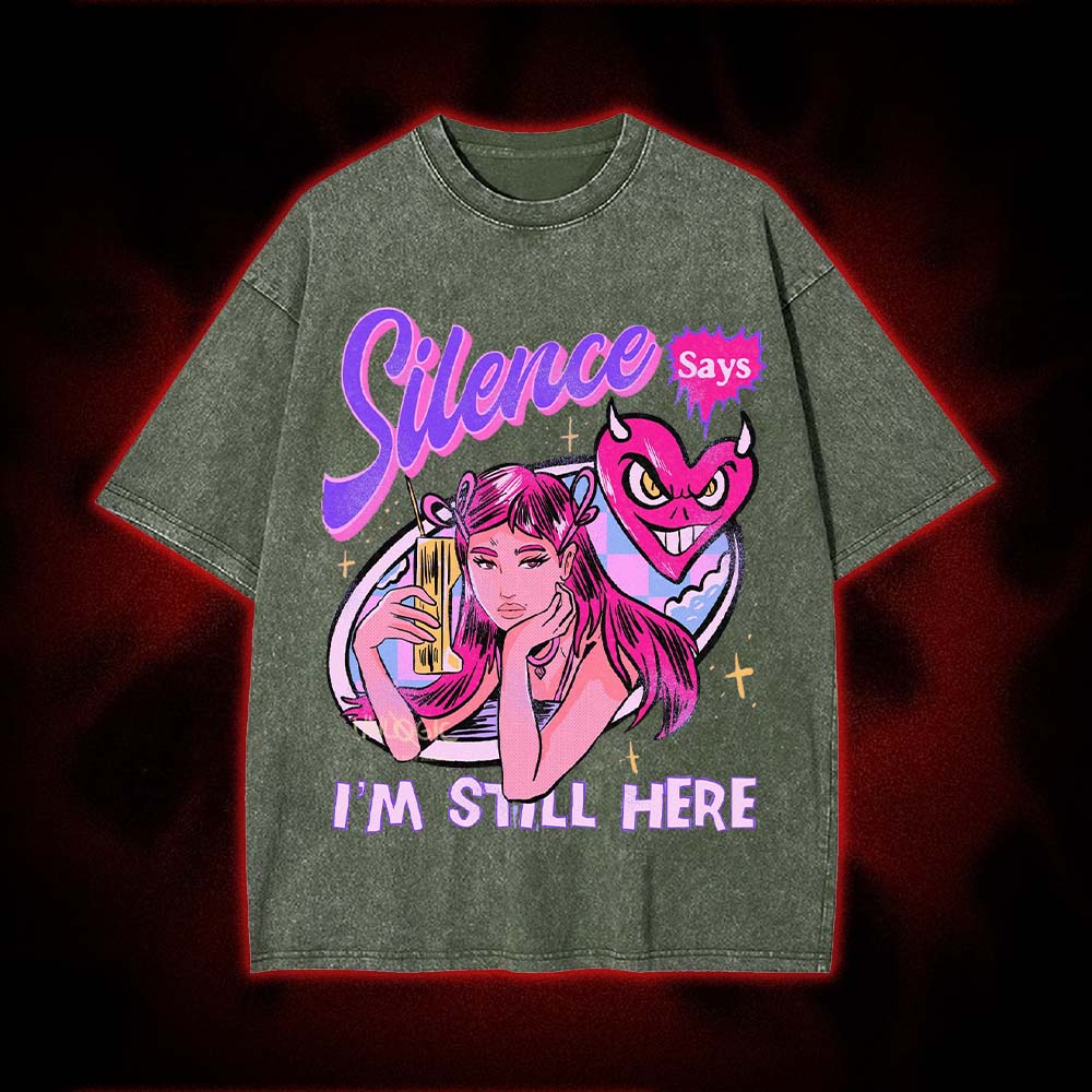 Silence Says I'm Still Here Washed Tshirt