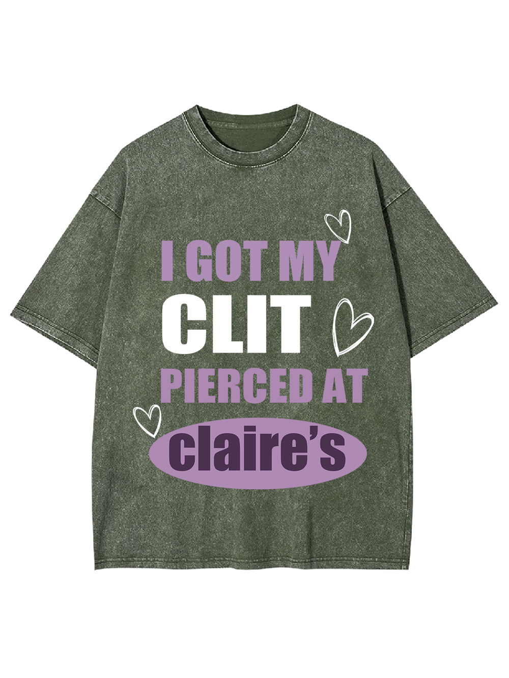 I Got My C*it Pierced At Claire's Washed Tshirt