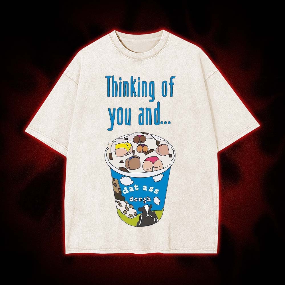 Thinking Of You And Washed Tshirt