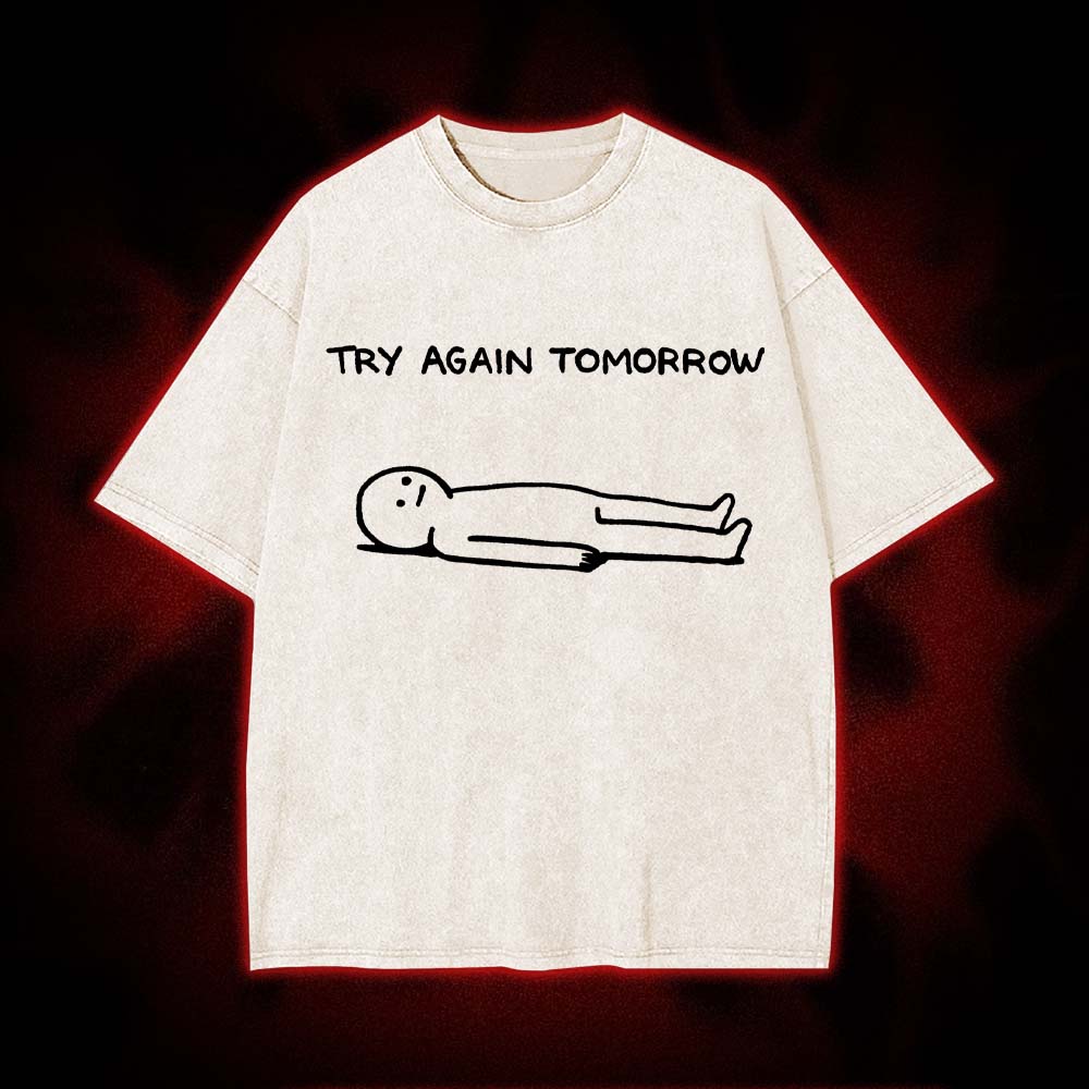 Try Again Tomorrow Washed Tshirt