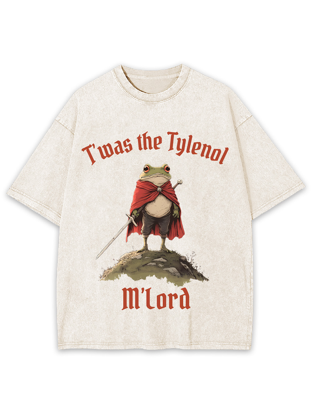 T'was the Tylenol M'lord Washed Tshirt
