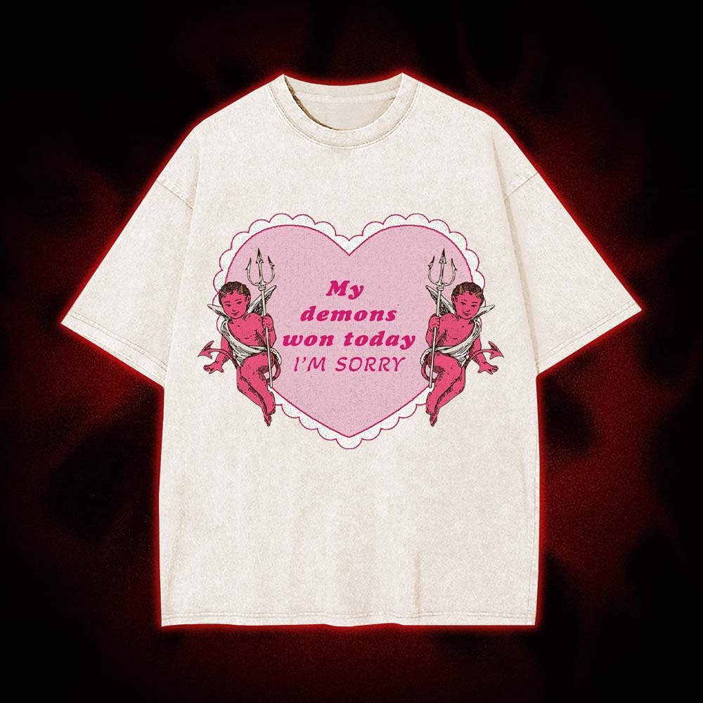 My Demons Won Today I'm Sorry Washed Tshirt