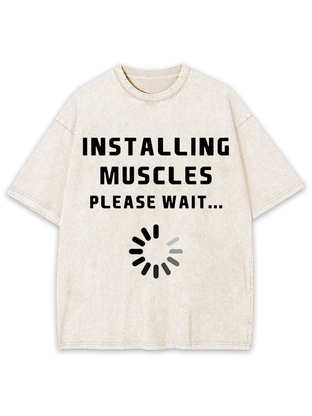 Installing Muscles Please Wait... Washed Tshirt