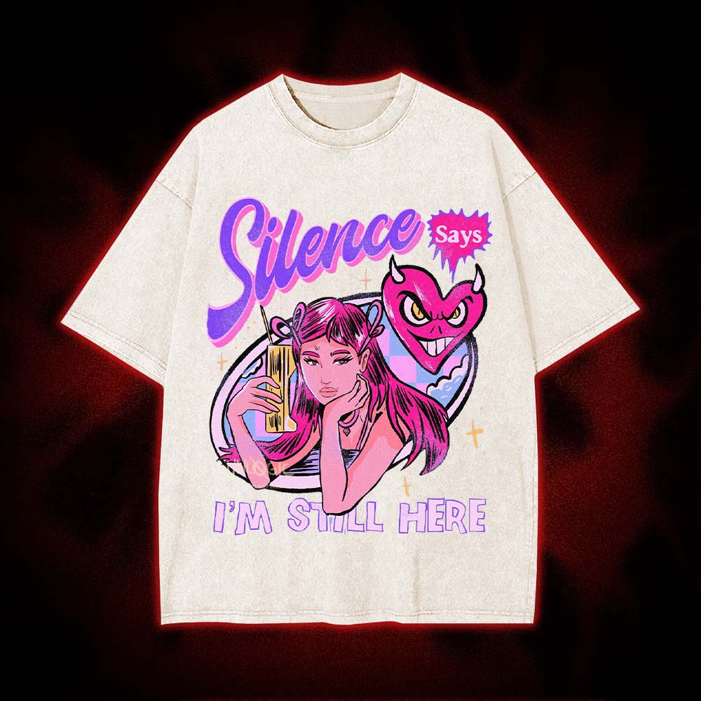 Silence Says I'm Still Here Washed Tshirt