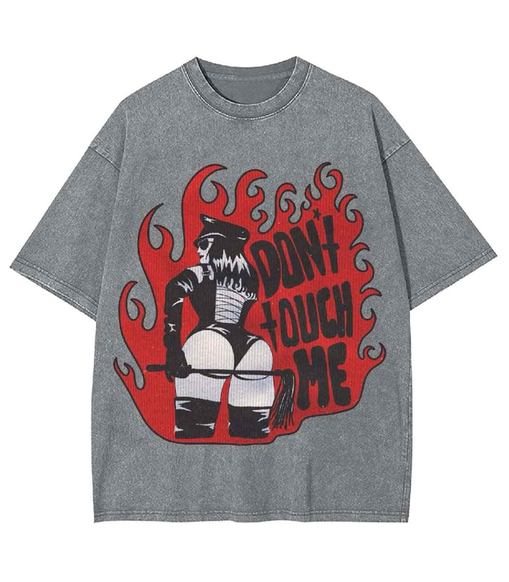 Don't Touch Me Washed Tshirt