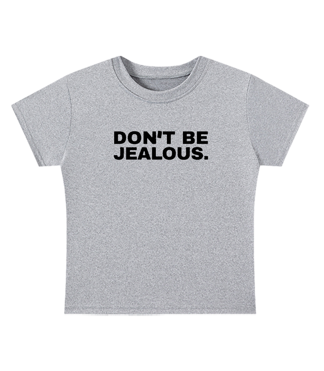 Don't Be Jealous Baby Tee