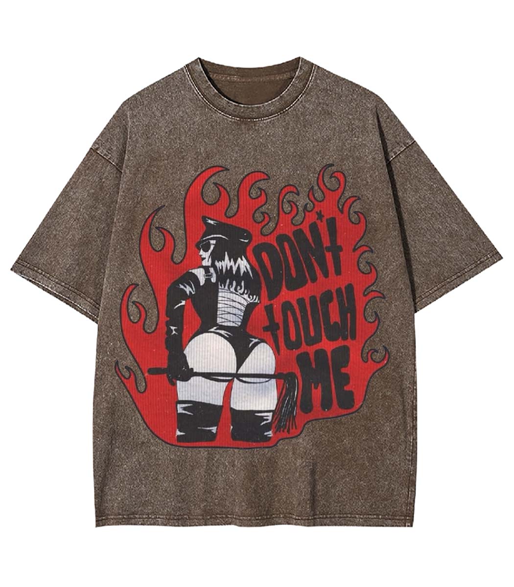 Don't Touch Me Washed Tshirt