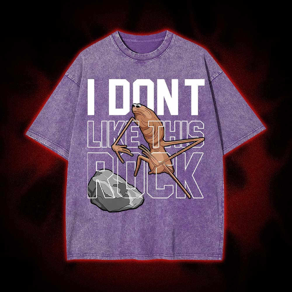 I Don't Like This Rock Washed Tshirt
