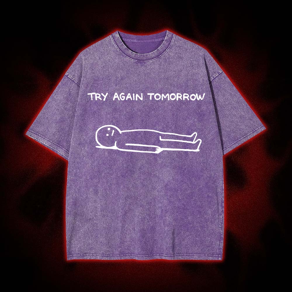 Try Again Tomorrow Washed Tshirt