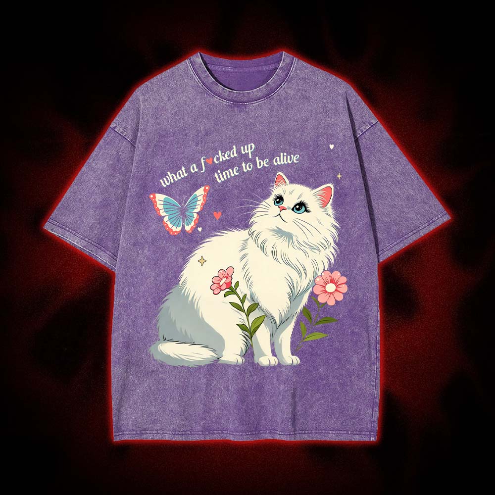 What A F*cked Up Time To Be Alive Washed Tshirt