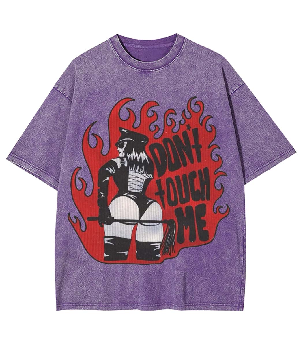 Don't Touch Me Washed Tshirt