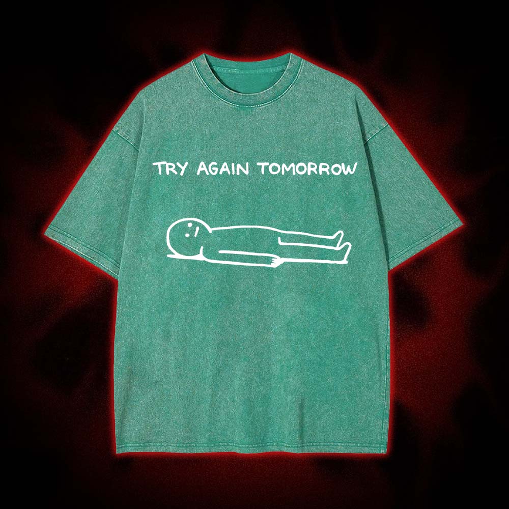 Try Again Tomorrow Washed Tshirt