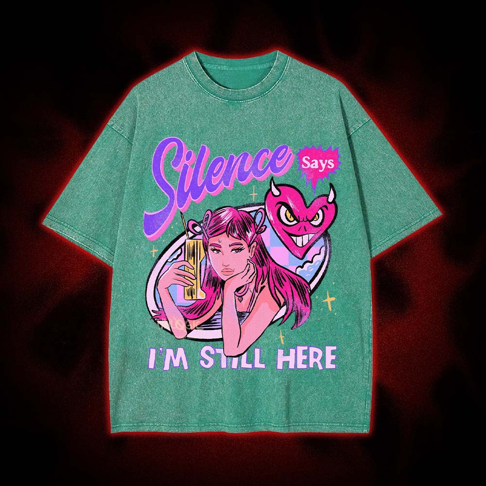Silence Says I'm Still Here Washed Tshirt