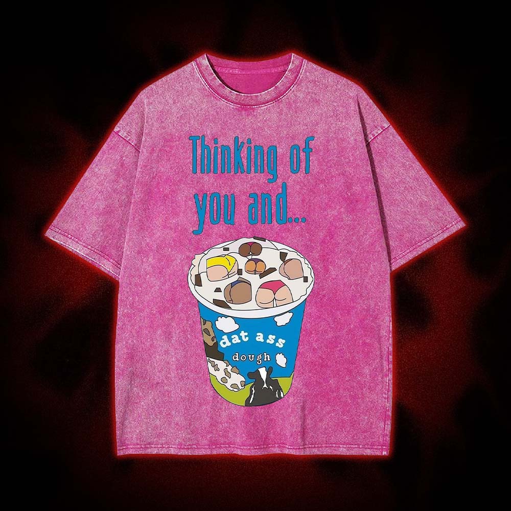 Thinking Of You And Washed Tshirt