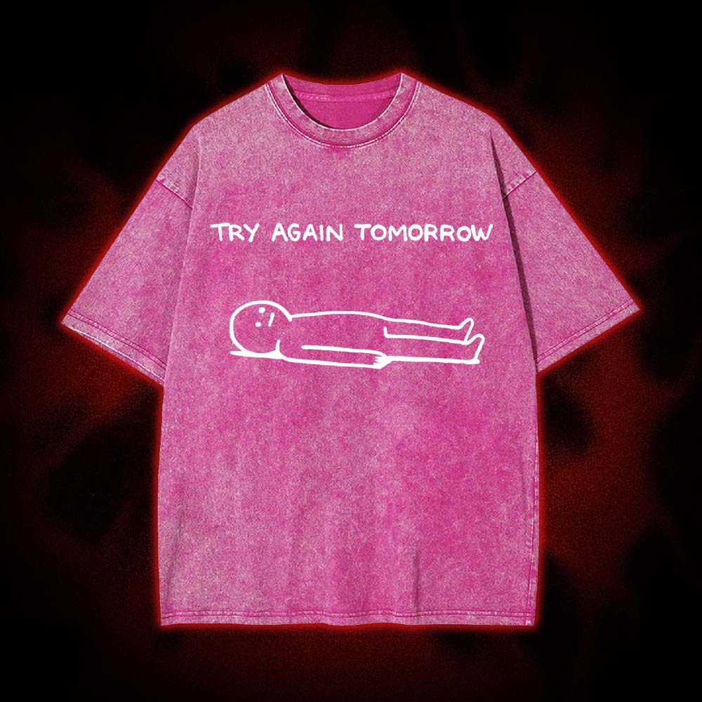 Try Again Tomorrow Washed Tshirt