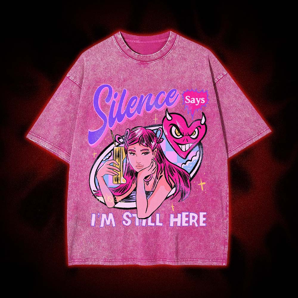 Silence Says I'm Still Here Washed Tshirt