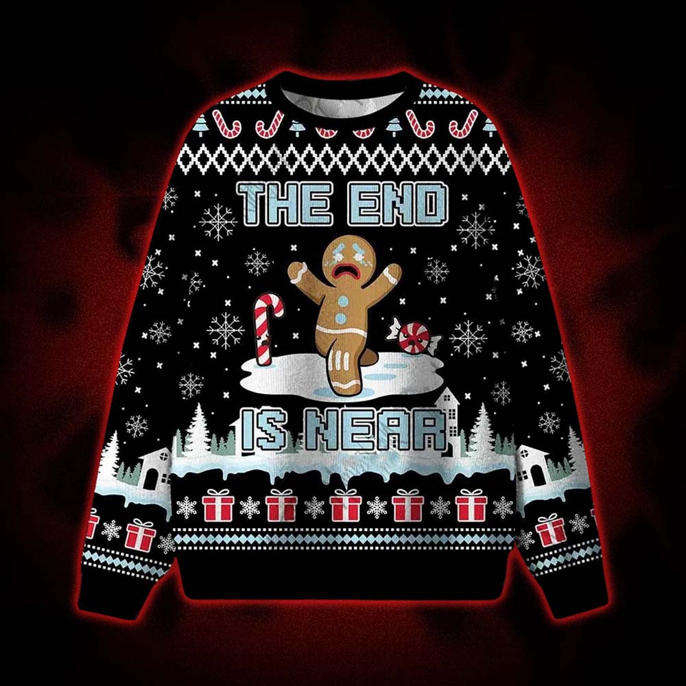 The End is Near Ugly Sweatshirts