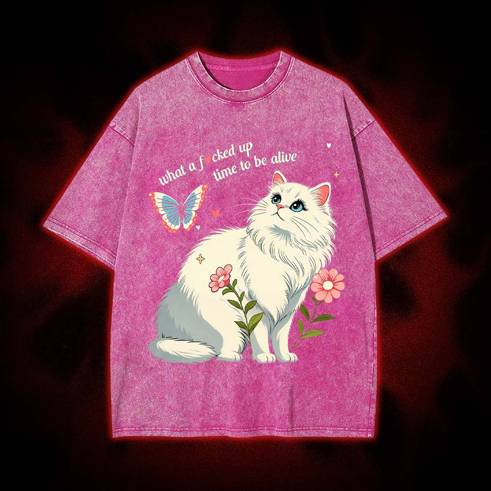 What A F*cked Up Time To Be Alive Washed Tshirt