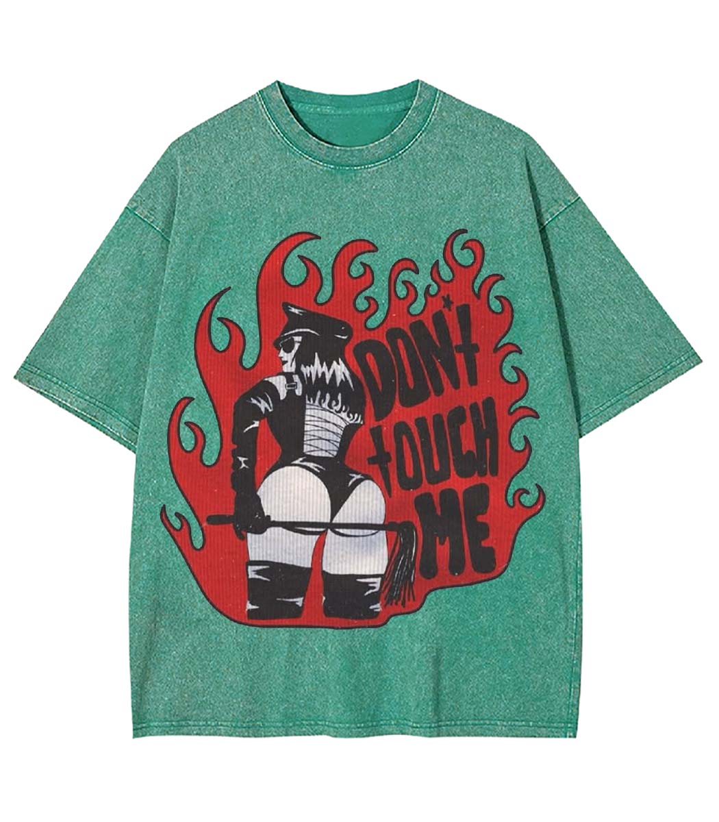 Don't Touch Me Washed Tshirt