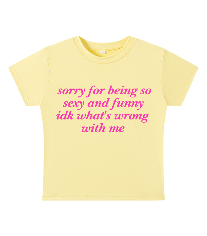 Sorry for Being So Sexy and Funny Y2K Baby Tee