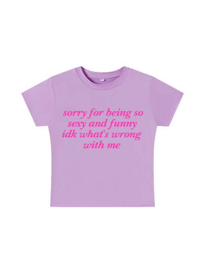 Sorry for Being So Sexy and Funny Y2K Baby Tee