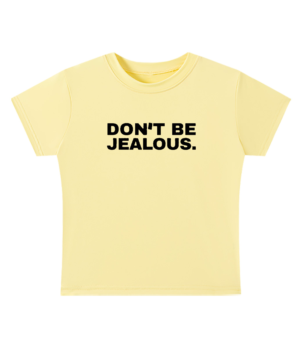 Don't Be Jealous Baby Tee