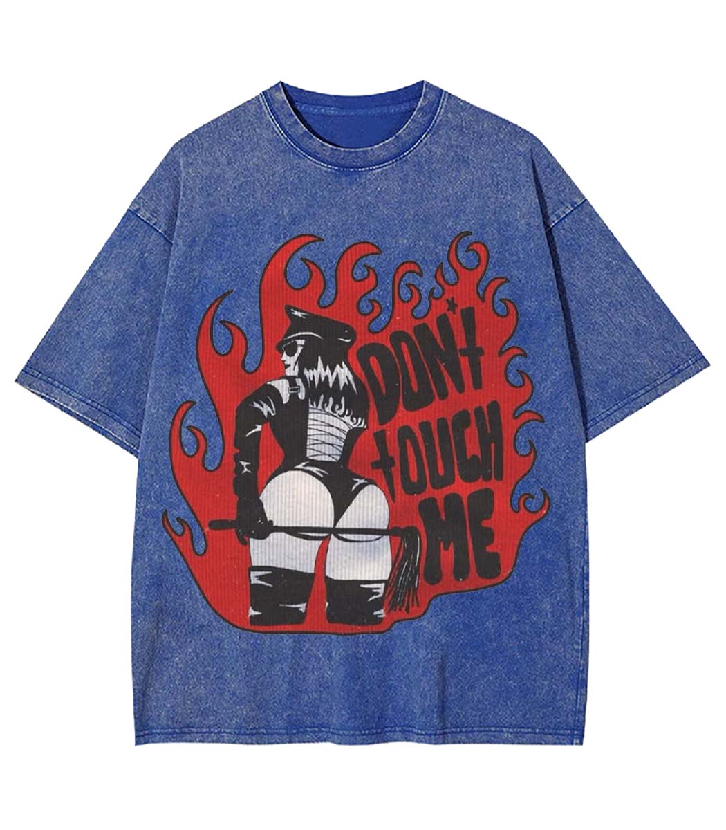 Don't Touch Me Washed Tshirt