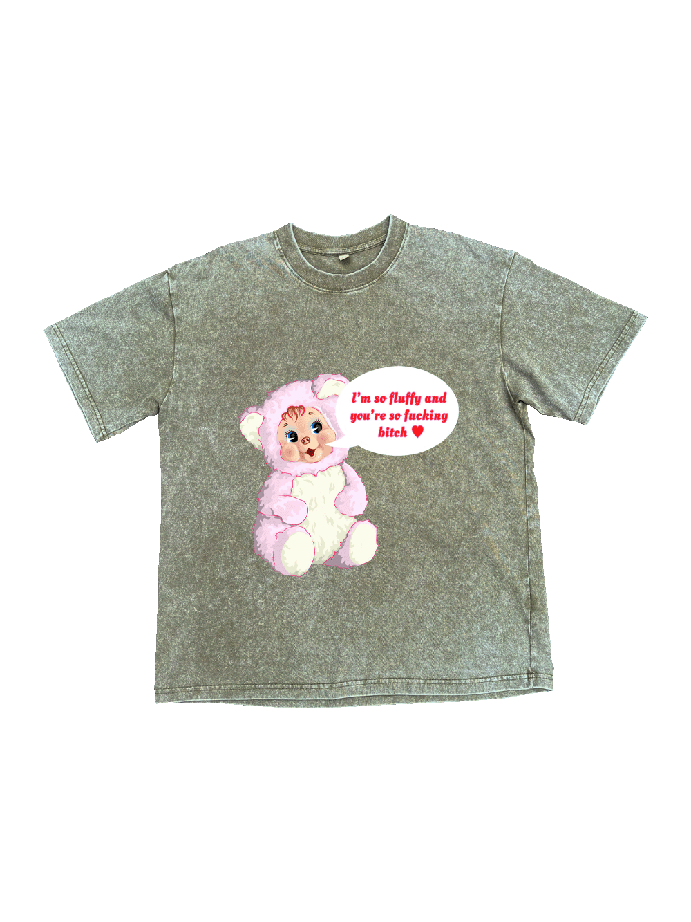 I‘m So Fluffy And You're So Fucking Bitch Washed Tshirt