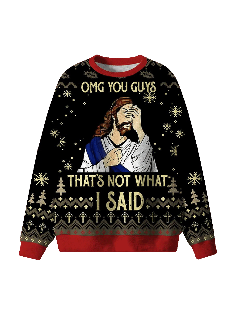 OMG You Guys That's Not What I Said Ugly Sweatshirts