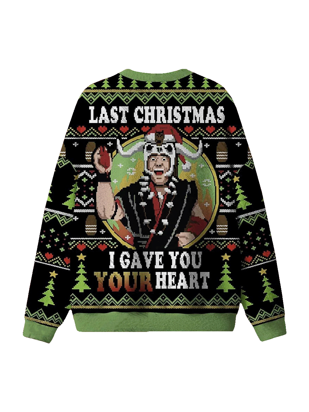 Last Christmas I Gave You Your Heart Ugly Christmas Sweatshirt