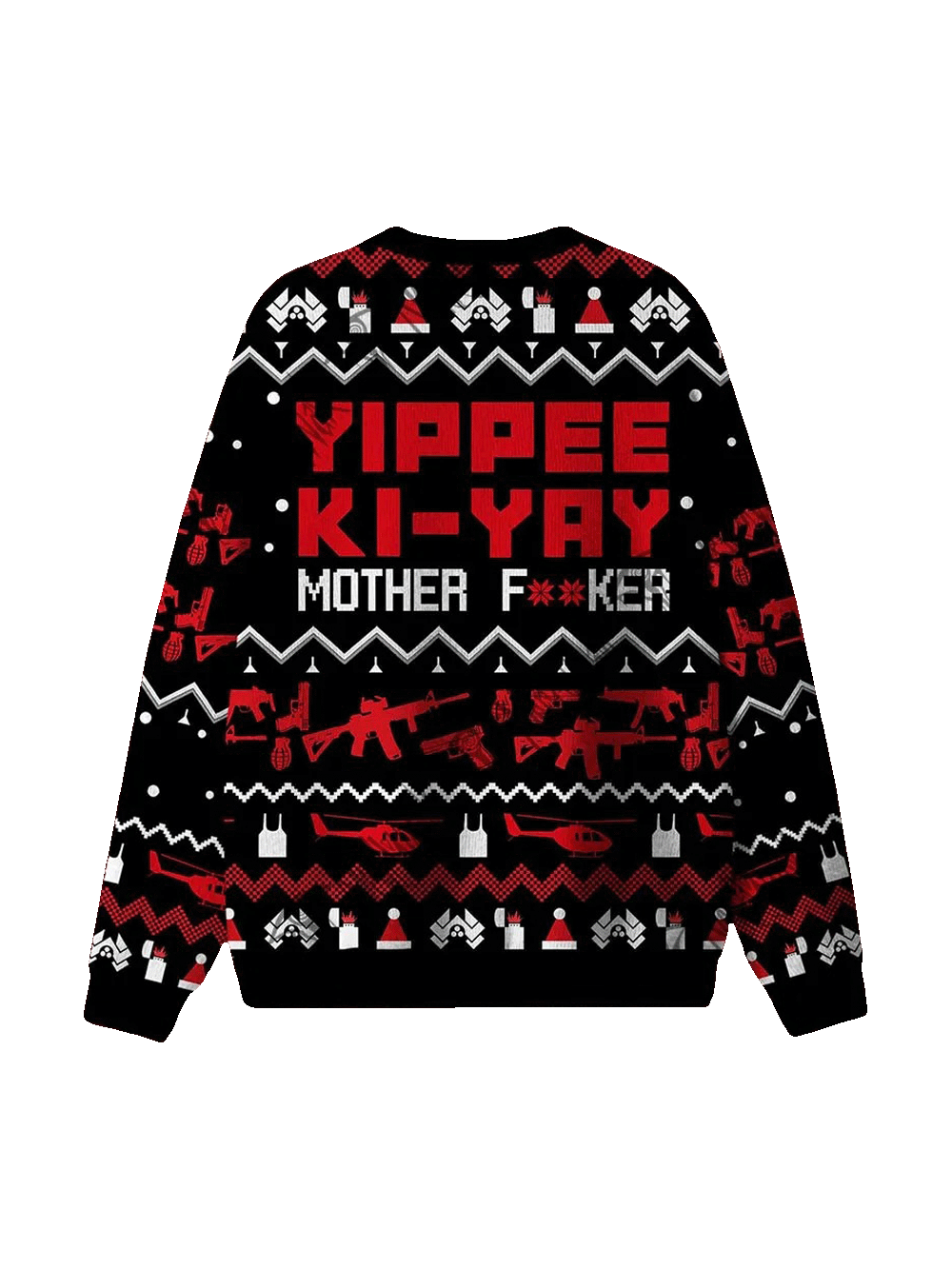 Yippee Ki-Yay Ugly Sweatshirts